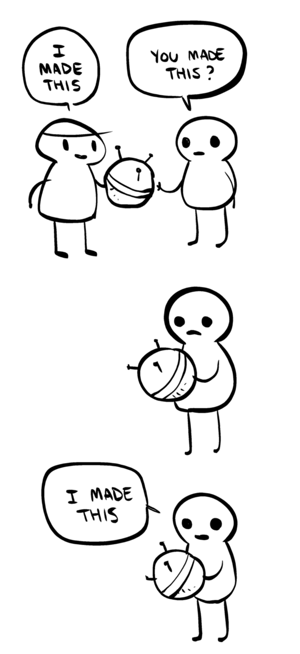 You Made This? I made this You Made This? I made this