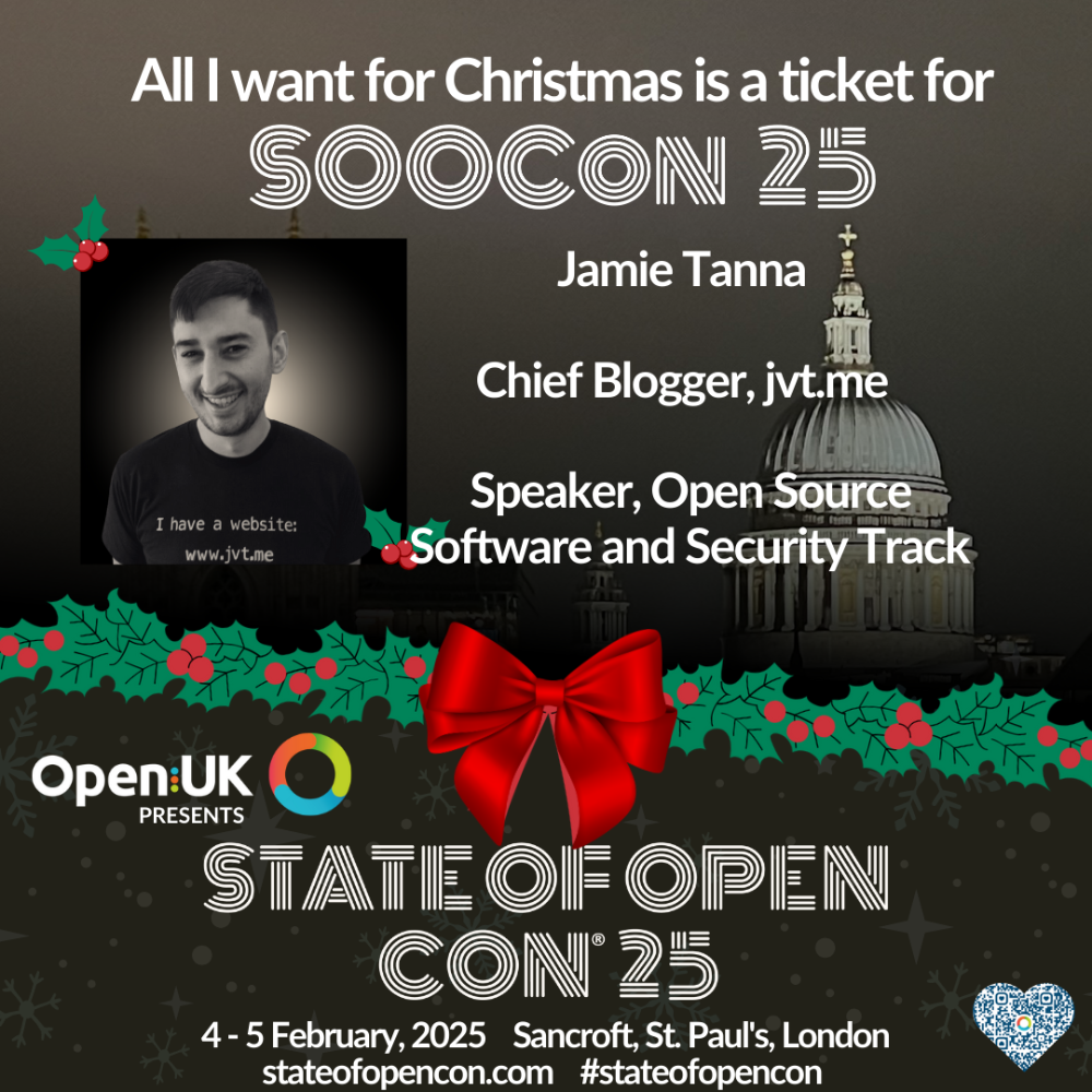 A social sharing card from OpenUK, indicating "all I want for Christmas is a ticket to State of Open Con" and indicating that I, Jamie Tanna, the Chief Blogger @ jvt.me is speaking on the Software and Security track. The conference is on the 4th-5th February in London