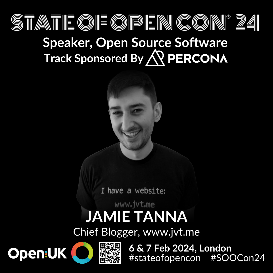A State of Open Con banner, showing Jamie Tanna (titled 'Chief Blogger, www.jvt.me') as a  speaker on the Open Source Software Track