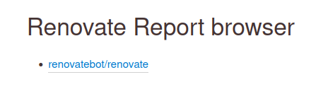 A blank-ish page showing the title "Renovate Report browser" and a list of one item: renovatebot/renovate which links out to a page we'll see next